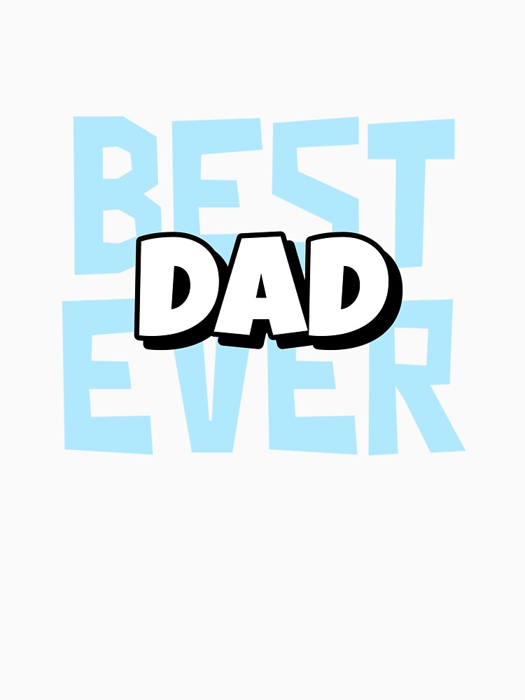 Best Dad Ever – Father’s Day Gift Design by Artpace