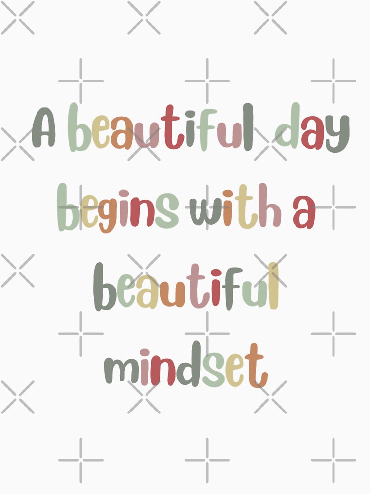 A beautiful day begins with a beautiful mindset, Inspirational life quote (colour palette, color palete) by Sanaura