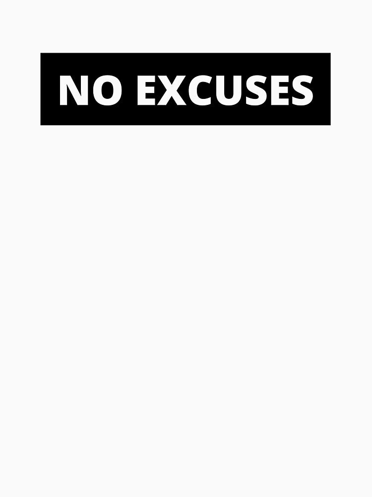 No Excuses by OutLoudDesigns