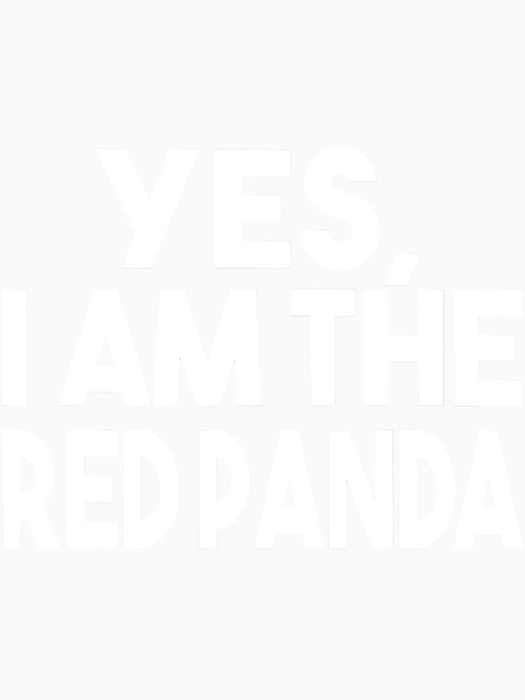 Yes I Am The Red Panda Animal Lover by YesterDayCheck