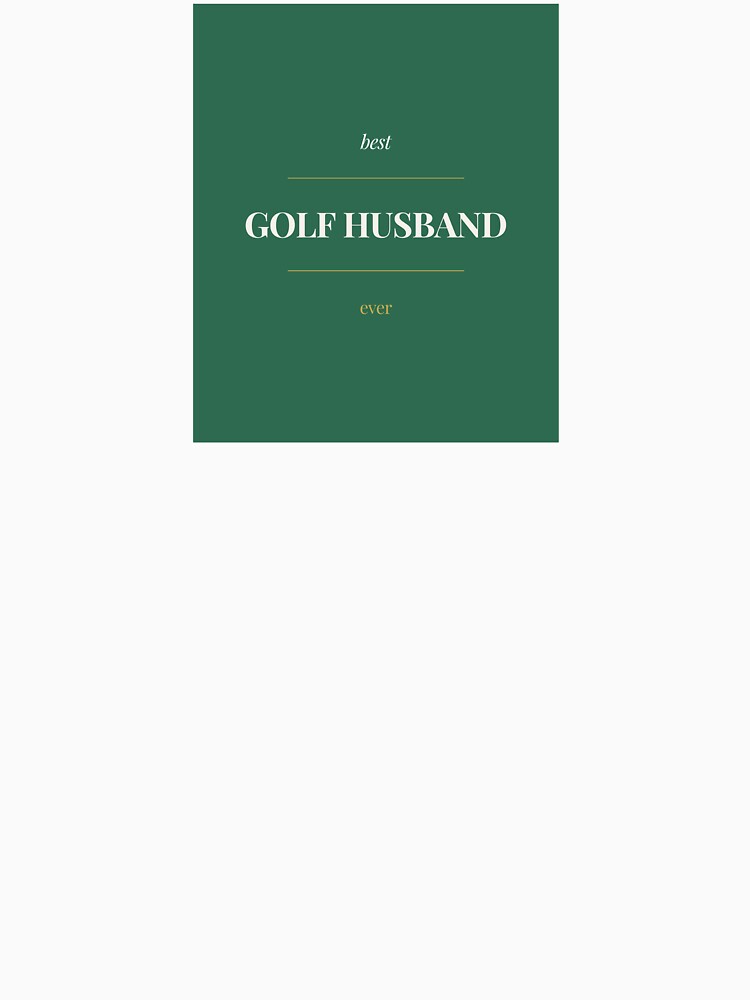 Golf Husband Best Ever - Funny Golf Spouse Gift Shirt by ProdlyTees