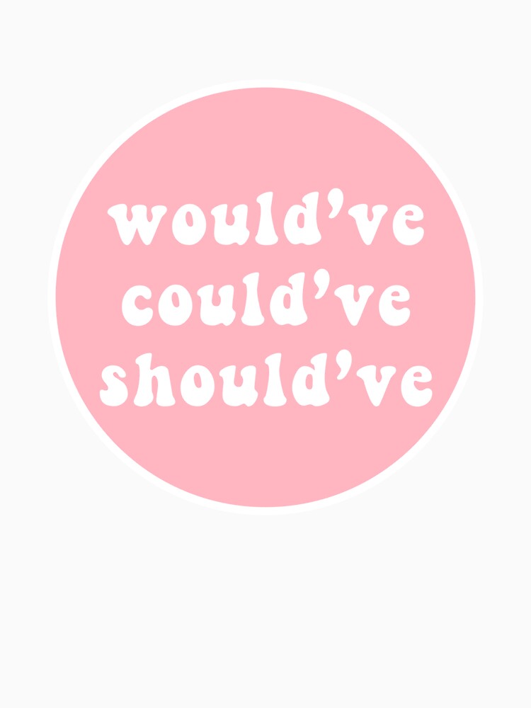 would've could've should've by CharmStudio