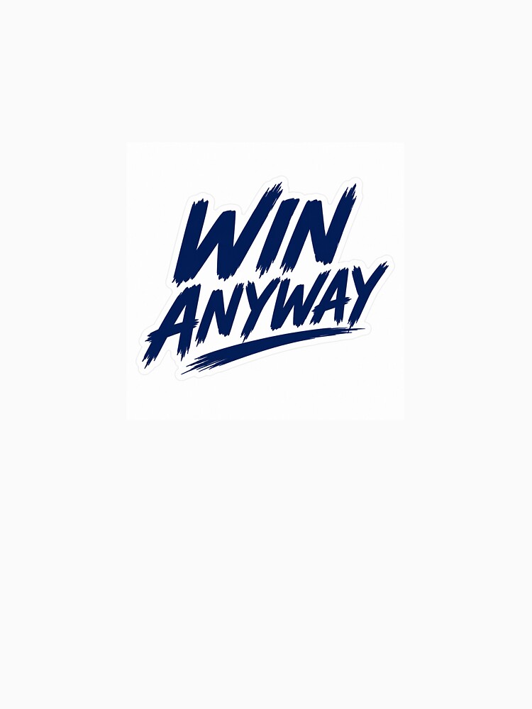 Win Anyway by prashantmano