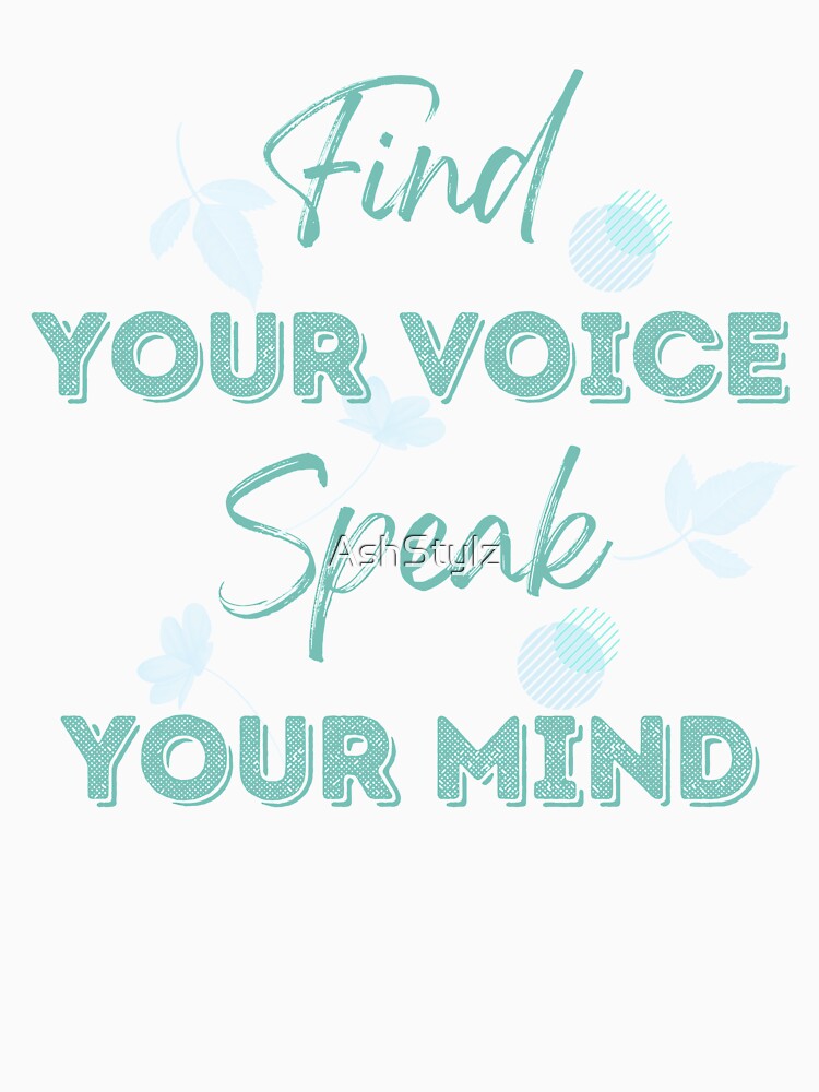 Empowered Women Quote-Find Your Voice and Speak Your Mind by AshStylz