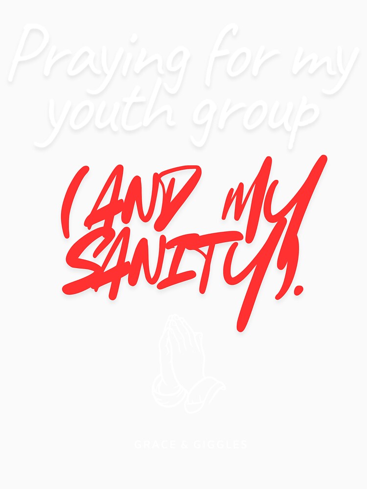 Funny Youth Group Leader - Praying For My Sanity - Christian Humor by GraceGiggles