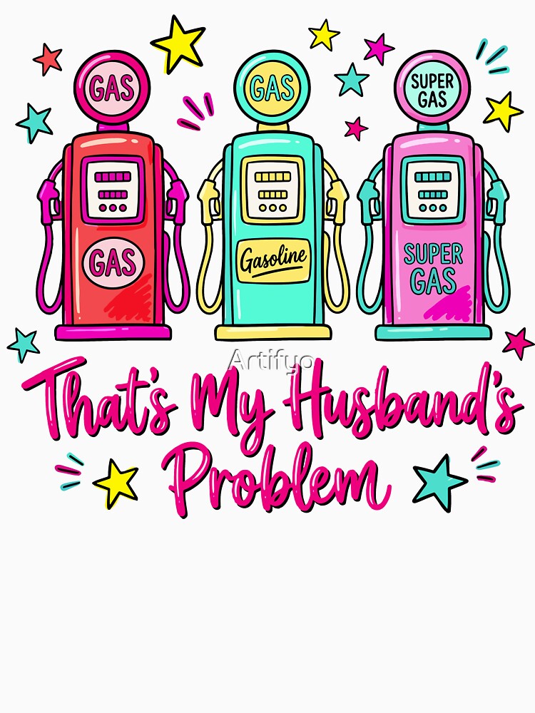 That’s My Husband’s Problem Funny Wife Quote by Artifyo