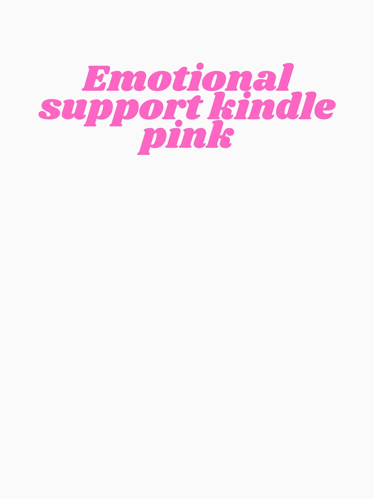 Emotional support kindle pink by designbyangelic