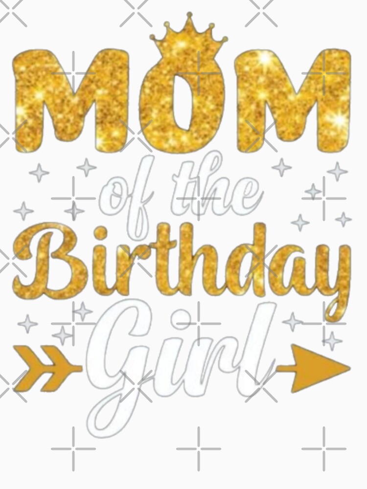 Mom of the birthday Girl by Plastic1997