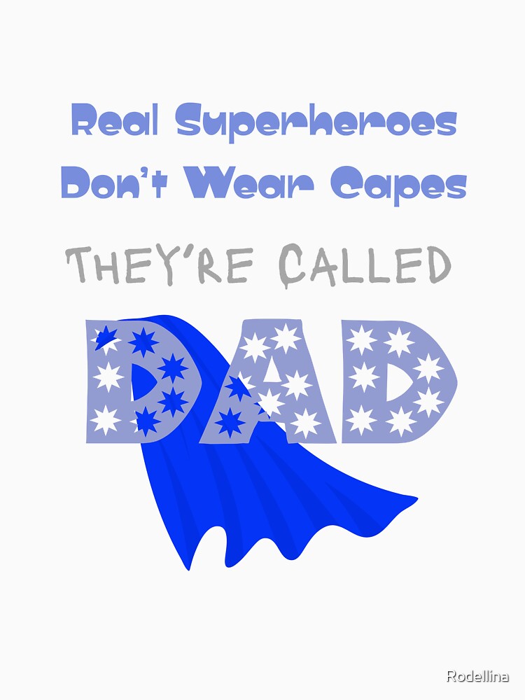 Dad= The Real Superhero by Rodellina