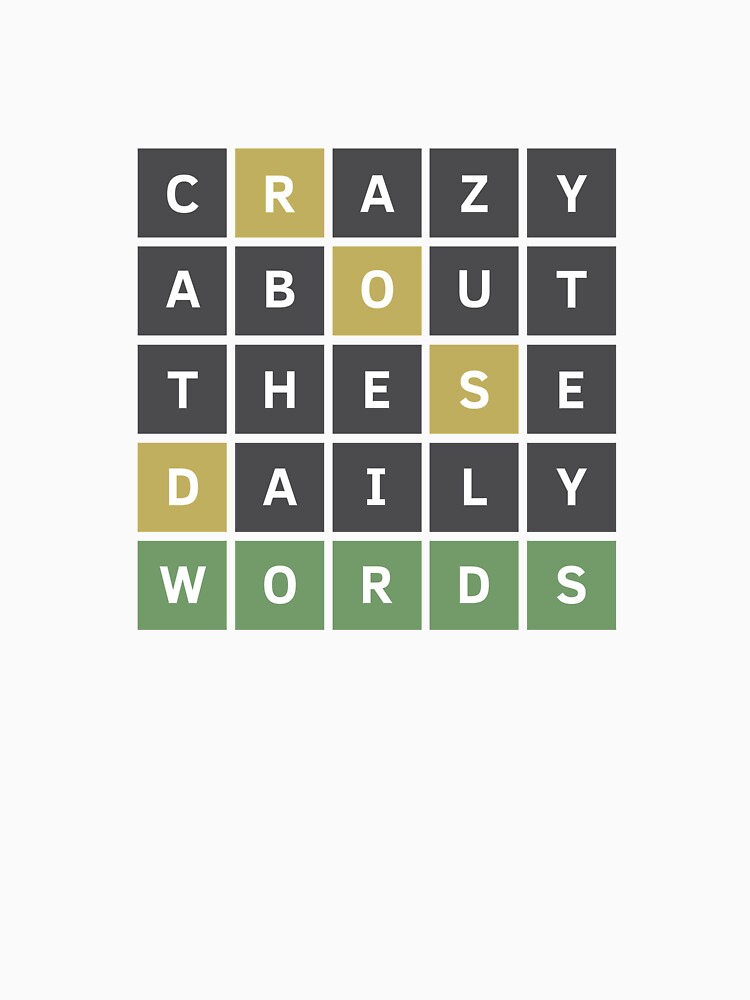 Crazy About These Daily Words (Wordle Game) by wildlotusmedia