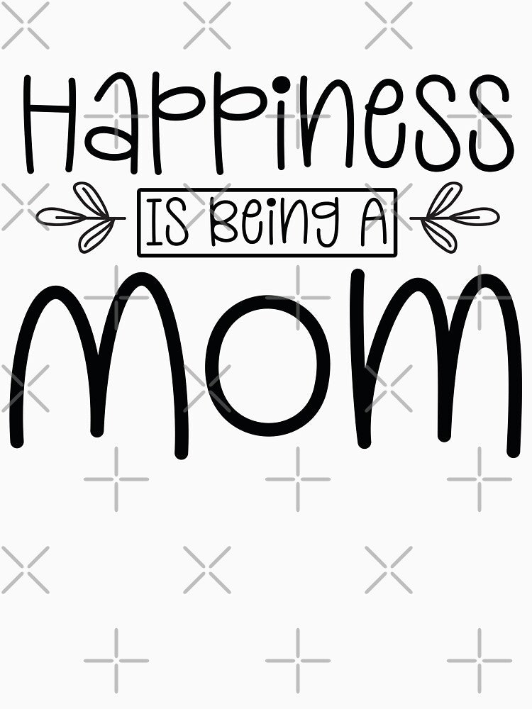 Happiness Is Being A Mom - Cute Mothers Day Retro Vintage Floral Aesthetic Mommy Wife Family Grandma Gift by FuzionRaptor