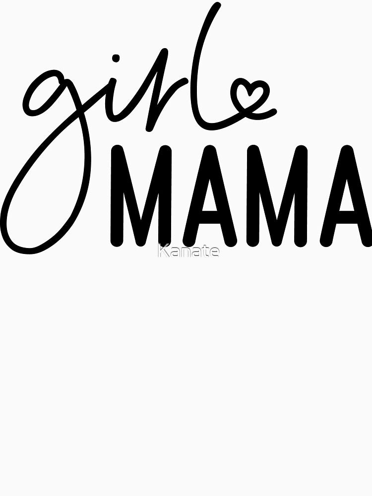 Girl MAMA by Kanate