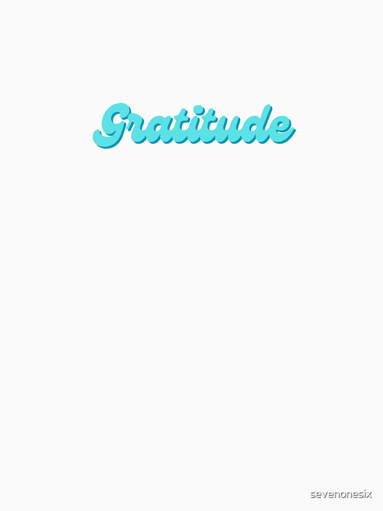 The Art of Gratitude by sevenonesix