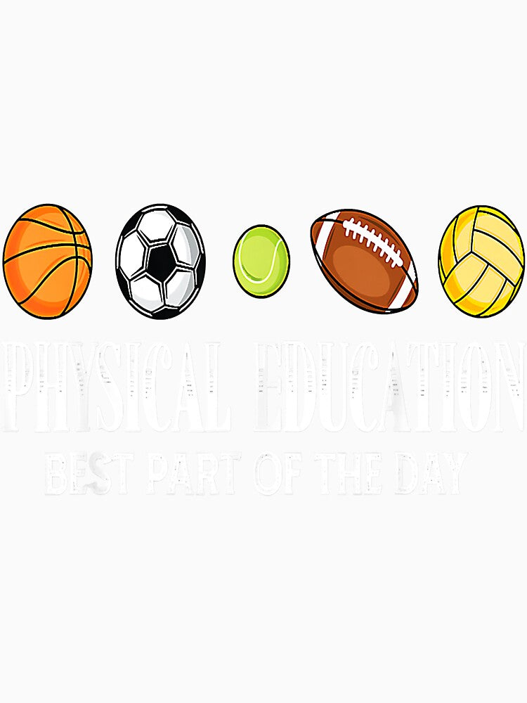 Physical Education Best Part Of The by unassertive19