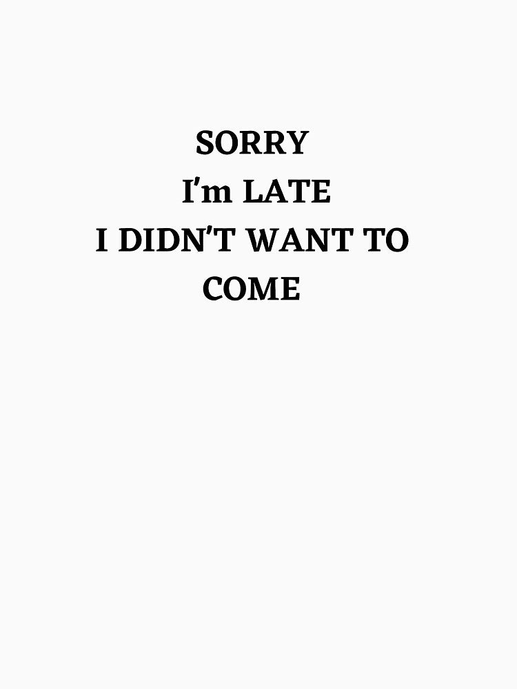 Sorry I'm late I didn't want to come by Dressculture