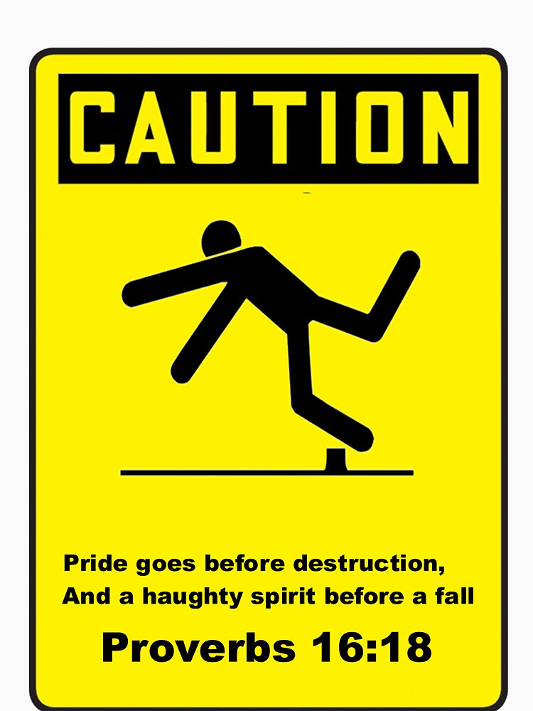 CAUTION Pride Comes Before a Fall by Ready4Rapture2