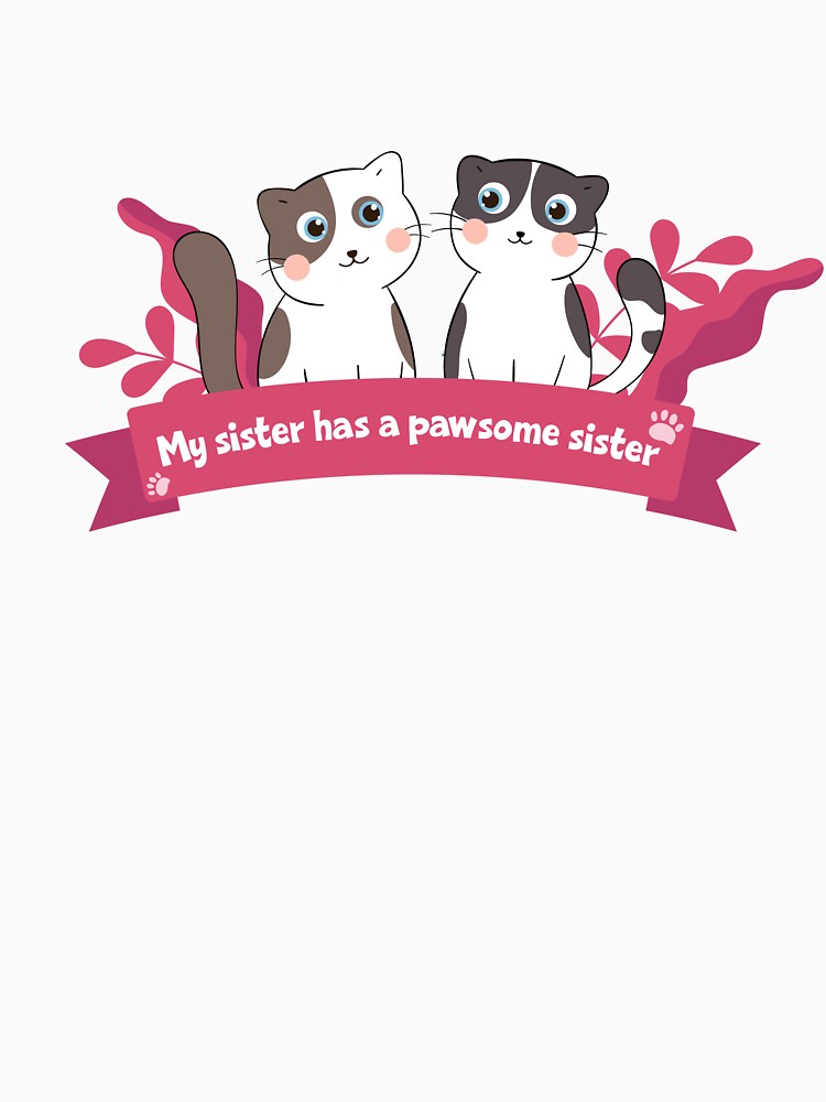 My sister has a Pawsome sister Sisters Day Best Friends Cat Meow Paw Design by QuanJewelry