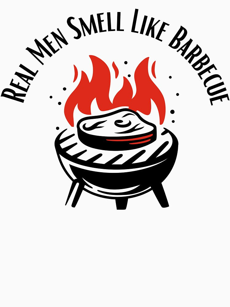 Real Men Smell Like Barbecue BBQ by lookperfect