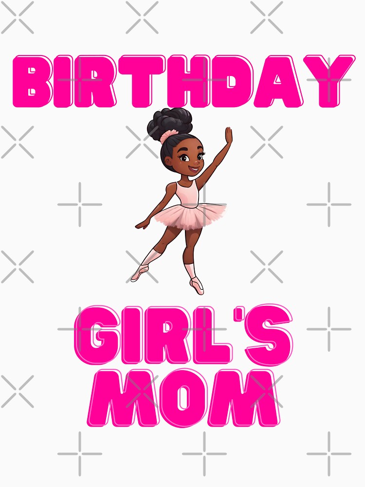 birthday girl mom by lesarticles