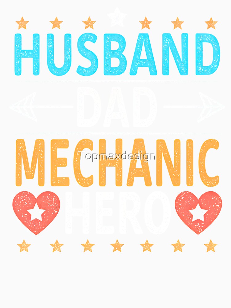 Husband Dad Mechanic Hero by Topmaxdesign