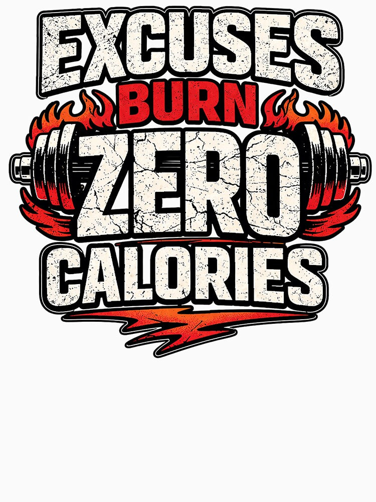 Excuses Burn Zero Calories by Old Man Athletics
