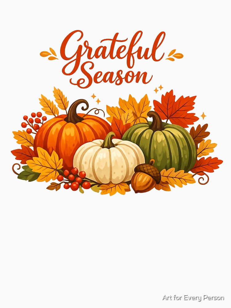 Grateful Season by Art for Every Person