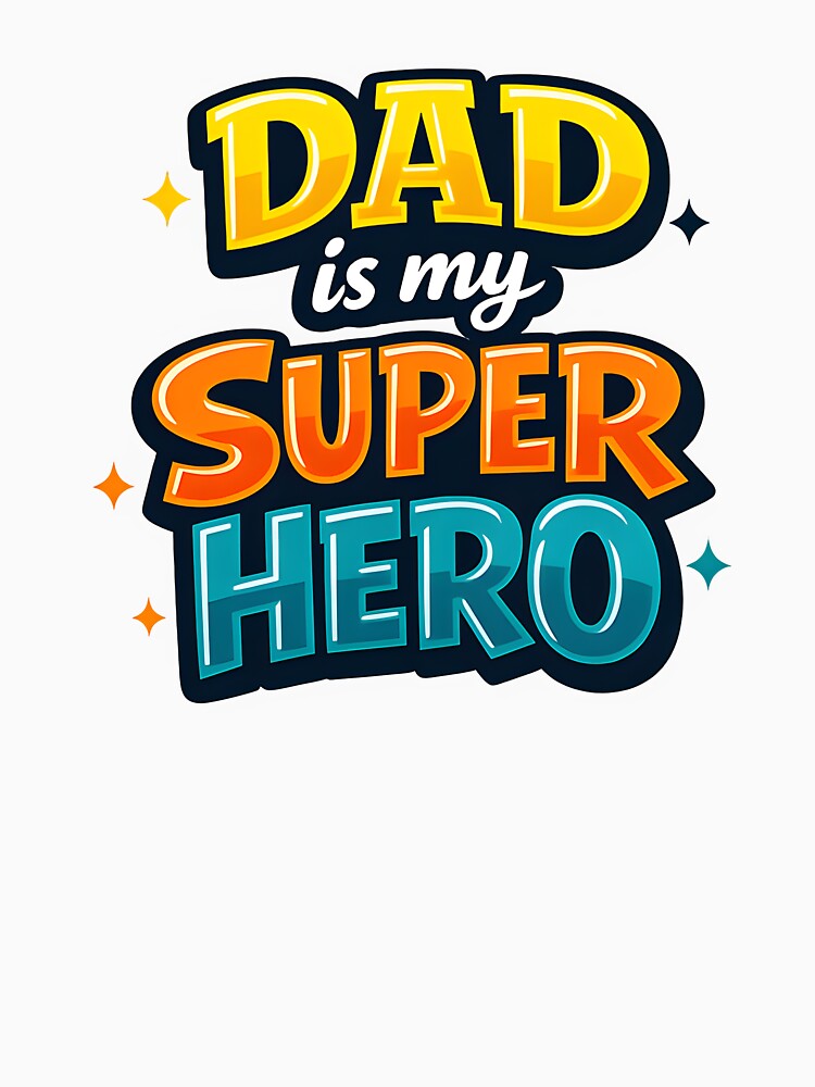 Dad Is My Super Hero Funny Father Typography by Byte-shirt