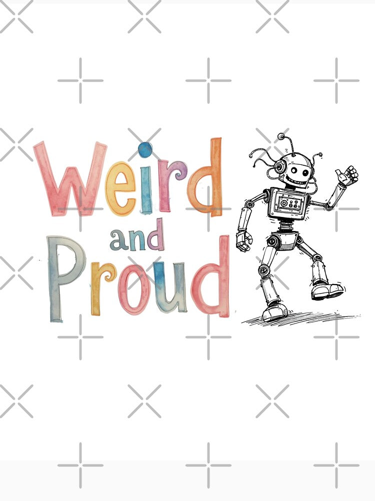 Weird and Proud by BYrslf Wear