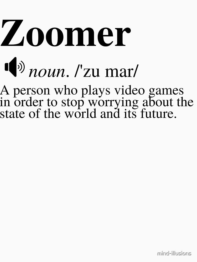 Zoomer Definition #3 - A Gaming Distraction (White Background) by mind-illusions