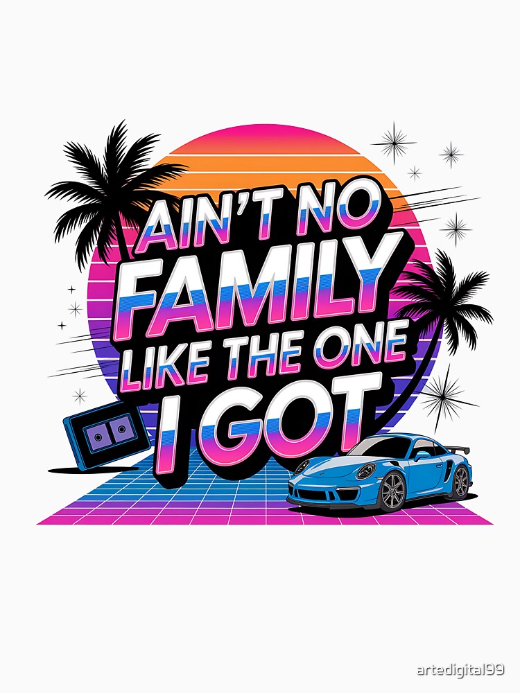 Ain't No Family Like the One I Got – Family Reunion Quote Design by artedigital99