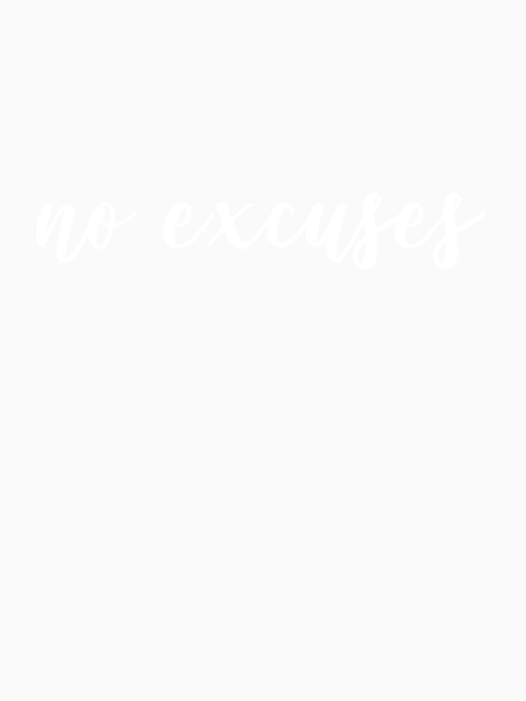 No Excuses by ArtsAndTees