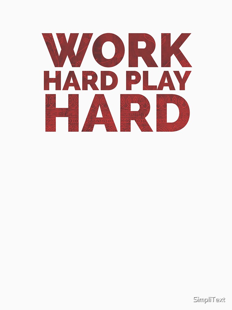 Work Hard Play Hard | Inspiring Motivational Design by SimpliText