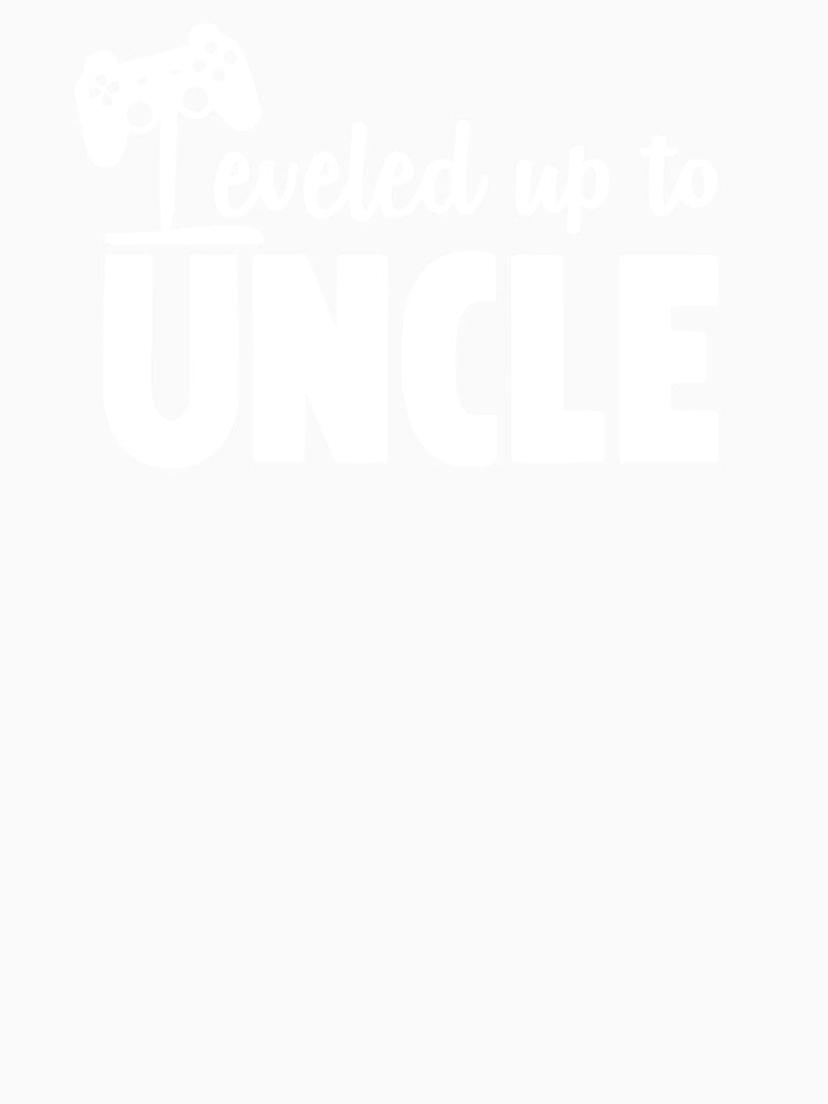 Leveled Up To Uncle by HorizonDesignz