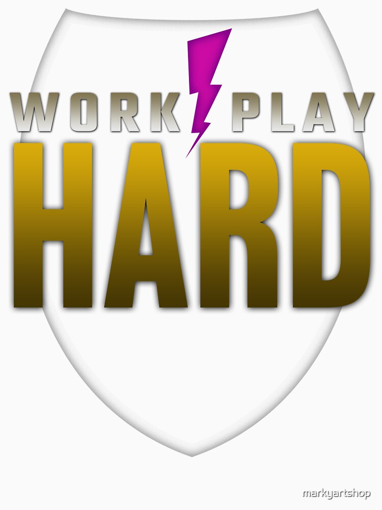 Work Hard Play Hard by markyartshop