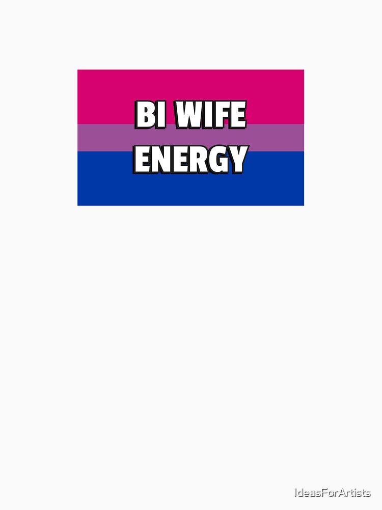 Bi Wife Energy - Bisexual Flag by Inspirationmotivation