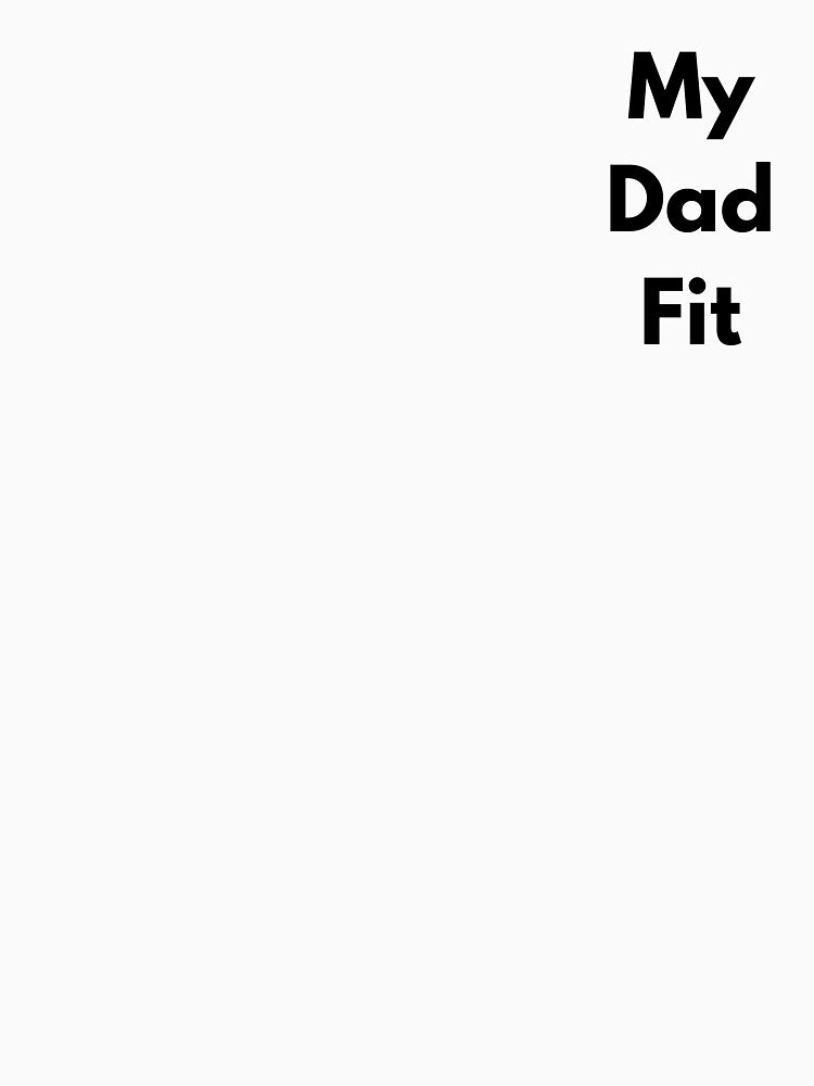 My Dad Fit Funny Dad Shirt by CoreMemoryDept