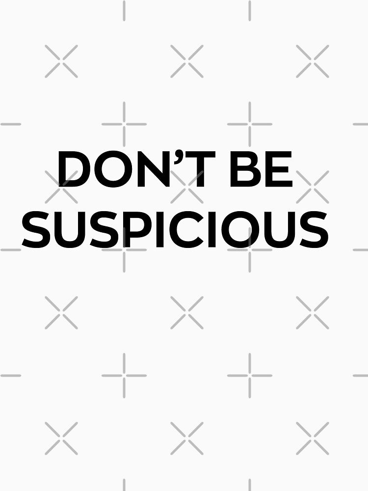 Don't Be Suspicious by chanzds