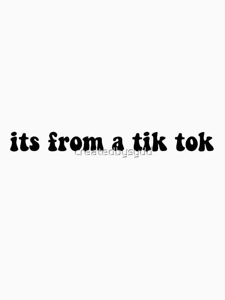 its from a tik tok by createdbysydd