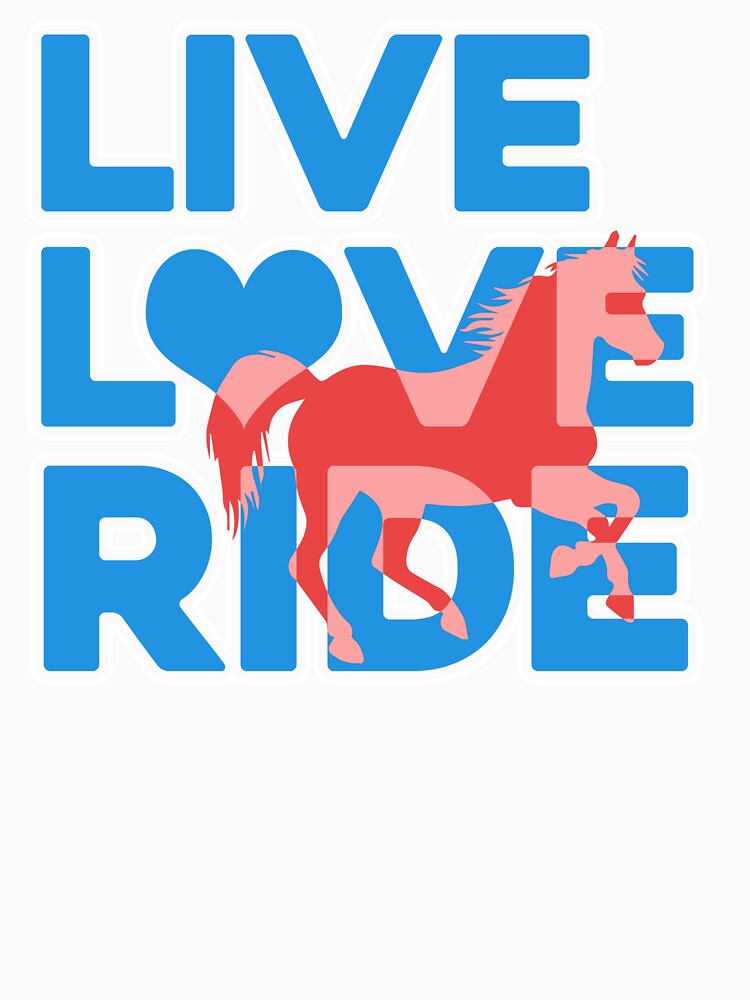Horse Live Love Ride by UnknownArtistt
