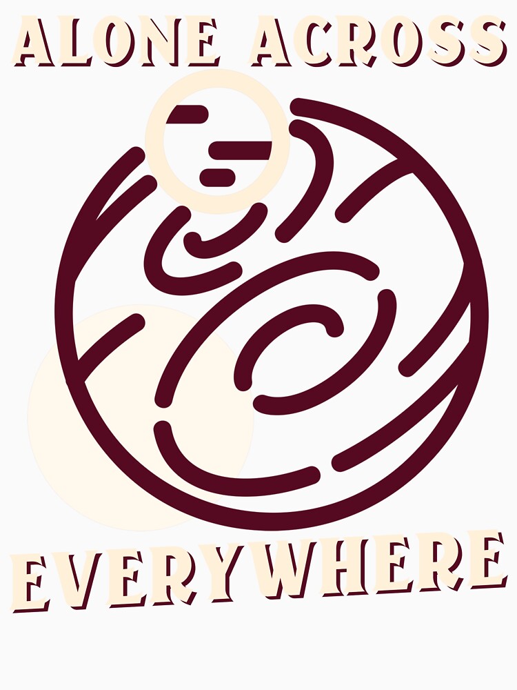 Alone Across Everywhere Travel Solo by OLIVETEES