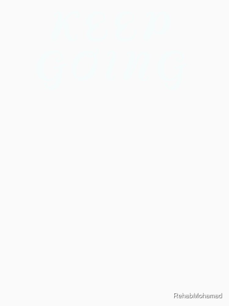 keep going with white letters by RehabMohamad