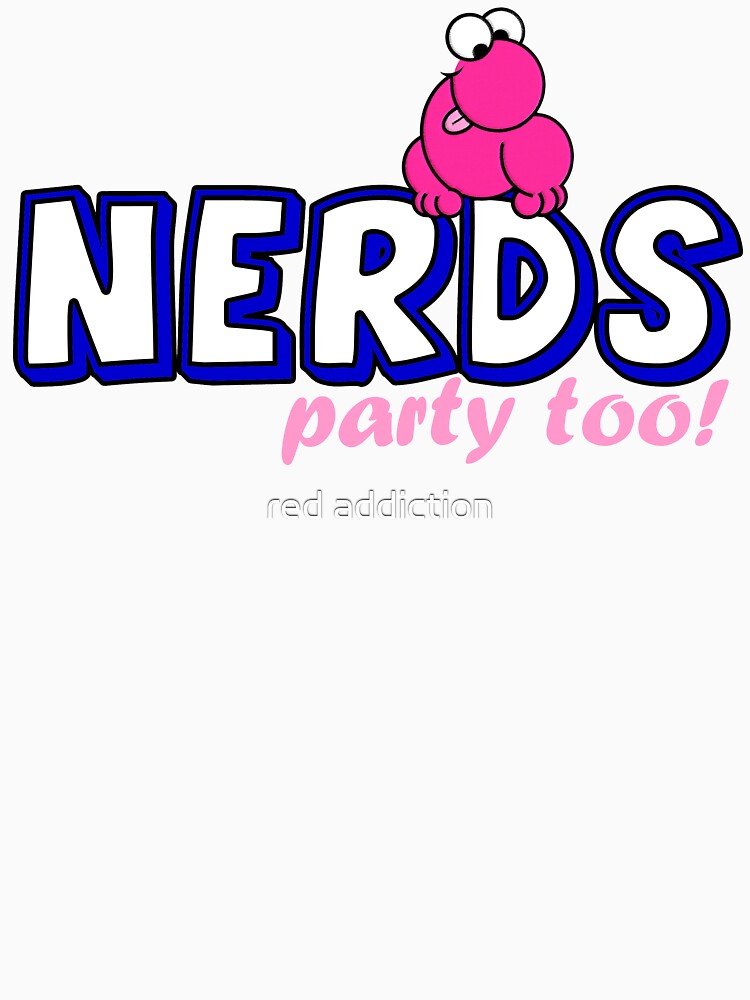 Nerds party too! by red addiction