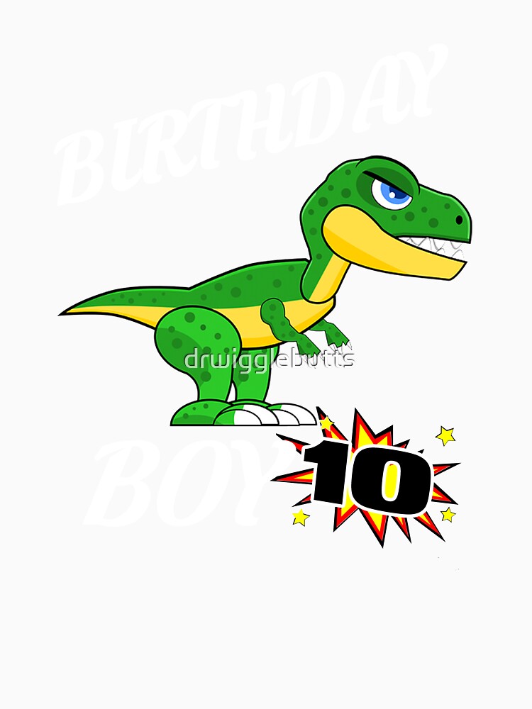 10 Years Old Birthday Design T Rex GifDesign by drwigglebutts