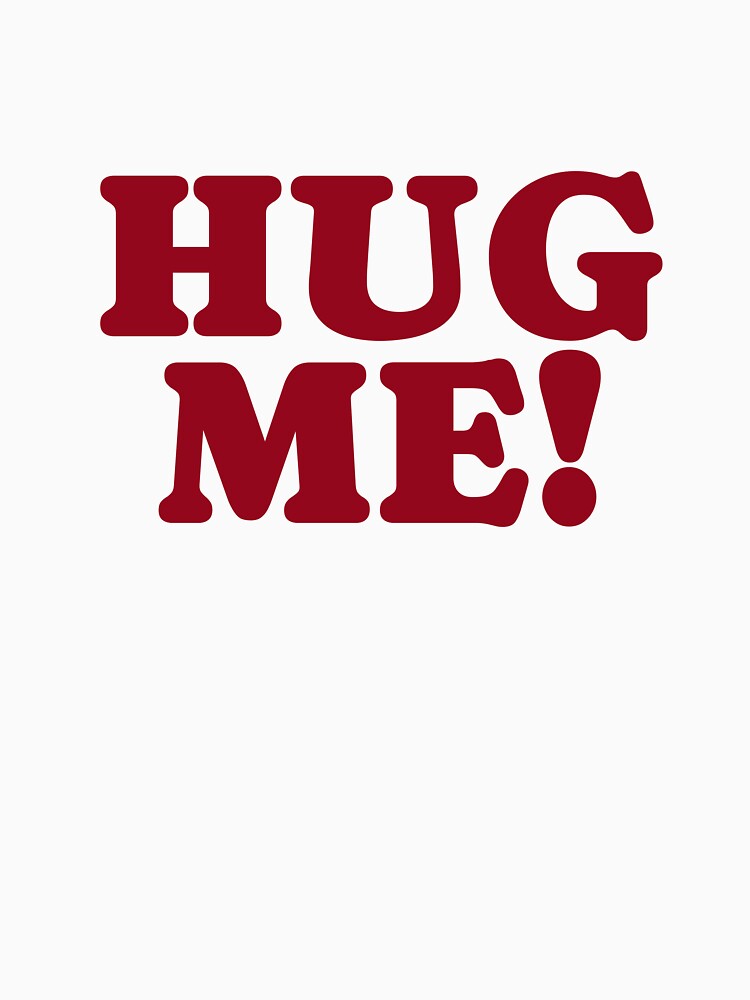 Hug me t-shirt by WandaVanning