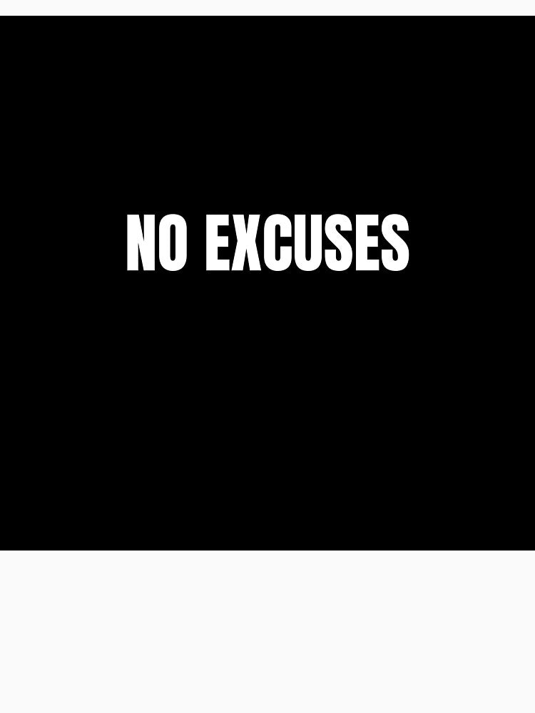 No Excuses Minimal Dark Quote by DarkMinimal