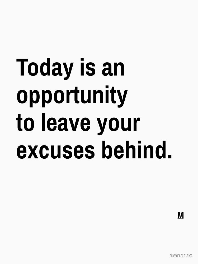 No excuses by manenos