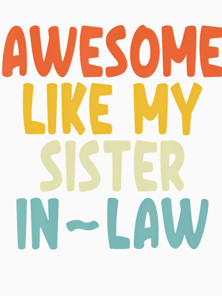Awesome Like My Sister-In-Law by KristenSophie