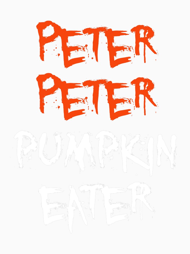 Peter Peter Pumpkin Eater For Men, For Women, Halloween Gift For Kids by thirumalaisam