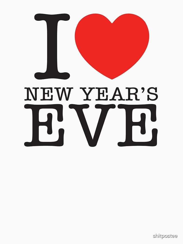 I Love New Year’s Eve by shitpostee