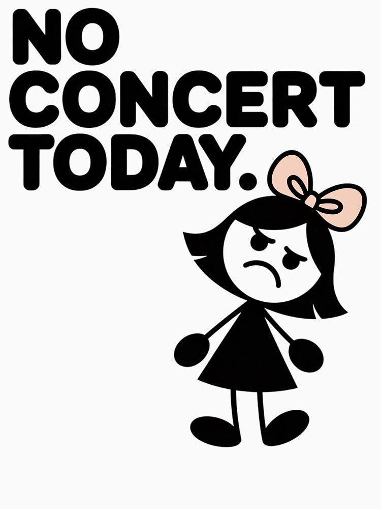 No Concert Today Sad Girl Funny Music Fan Vibes by Lichtisign